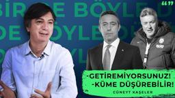 Fenerbahçe yönetimine: Getiremiyorsunuz! Galatasaray'ın düşme riski var... | BİR DE BÖYLE DÜŞÜN