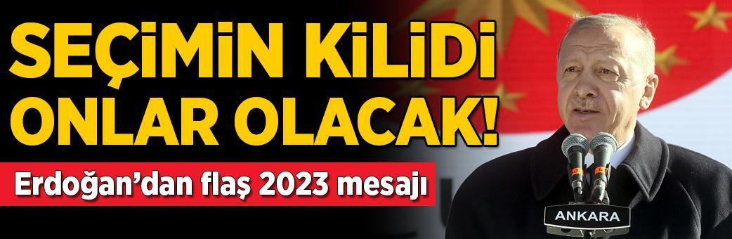 Erdoğan'dan flaş 2023 açıklaması! Seçimin kilidi onlar