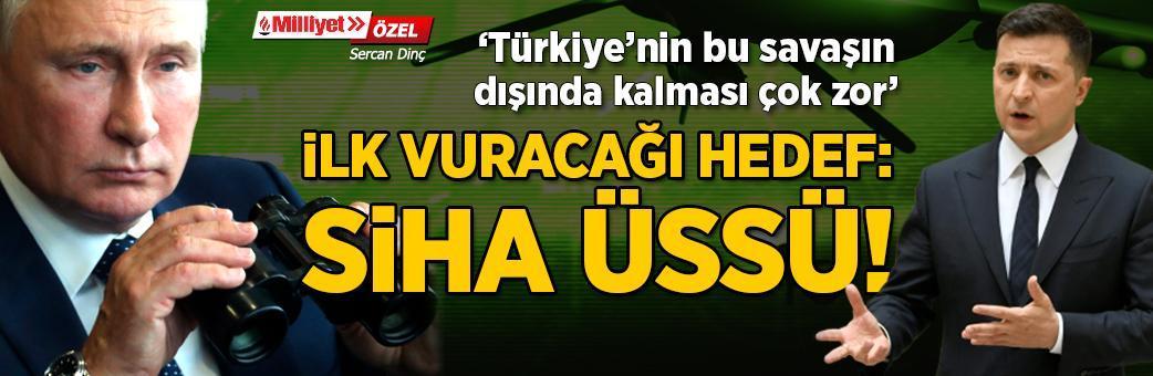 İlk vuracağı hedef: SİHA üssü! 'Türkiye'nin bu savaşın dışında kalması çok zor'