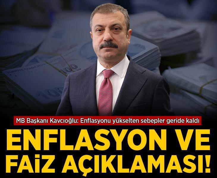 MB Başkanı Kavcıoğlu: Enflasyonu yükselten sebepler geride kaldı
