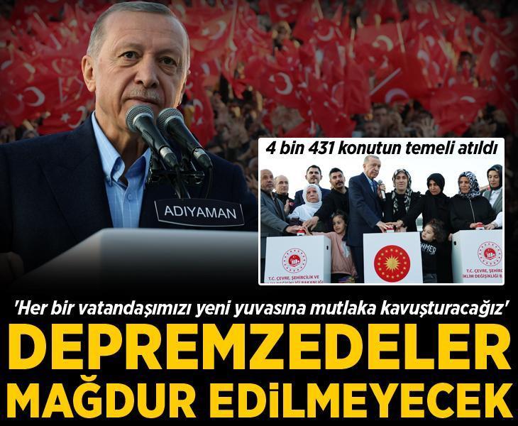 Erdoğan: Her bir vatandaşımızı yeni yuvasına mutlaka kavuşturacağız