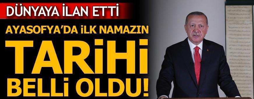 Son dakika... Cumhurbaşkanı Erdoğan dünyaya ilan etti!  Ayasofya'da ilk namazın tarihi belli oldu
